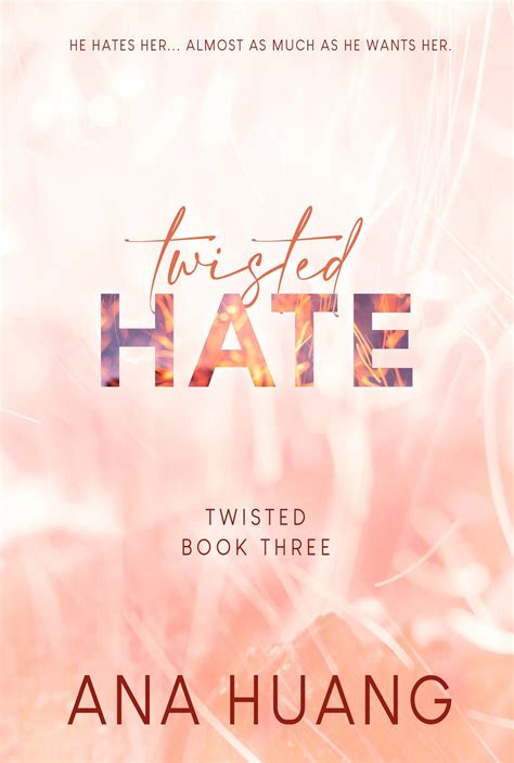 It is followed by Twisted Games, Twisted Hate, and Twisted Lies. . Ana huang books